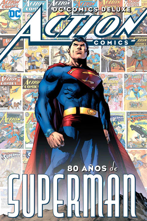 ACTION COMICS 80 AÑOS DE SUPERMAN (DC COMICS DELUXE)