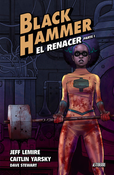 BLACK HAMMER 5. EL RENACER. PARTE 1